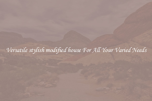 Versatile stylish modified house For All Your Varied Needs