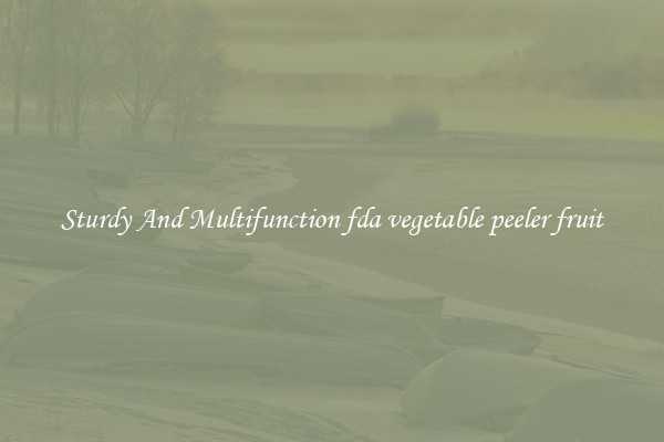 Sturdy And Multifunction fda vegetable peeler fruit