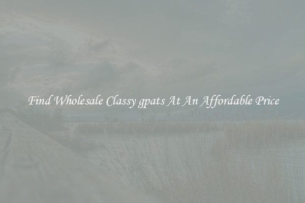 Find Wholesale Classy gpats At An Affordable Price