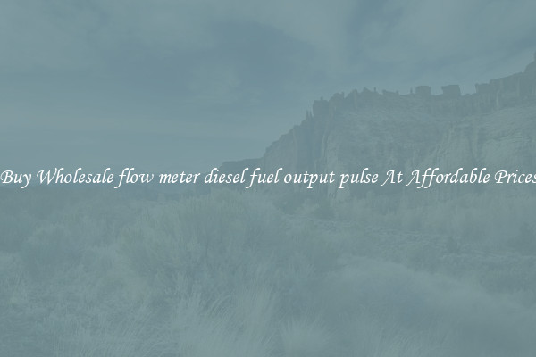 Buy Wholesale flow meter diesel fuel output pulse At Affordable Prices