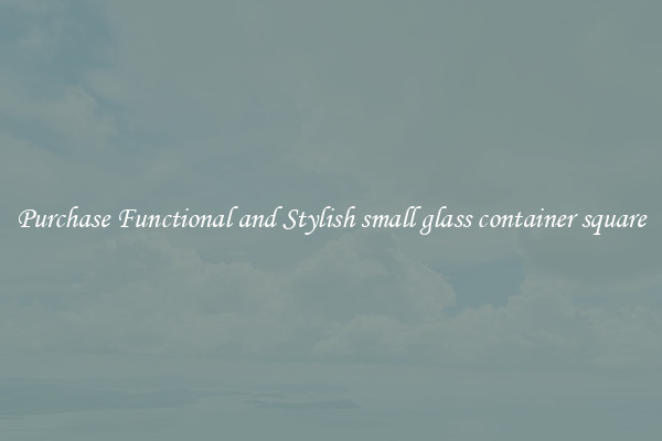 Purchase Functional and Stylish small glass container square