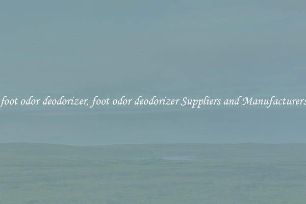 foot odor deodorizer, foot odor deodorizer Suppliers and Manufacturers