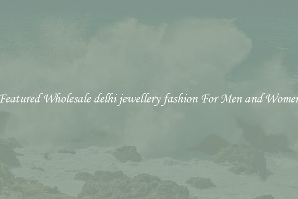 Featured Wholesale delhi jewellery fashion For Men and Women
