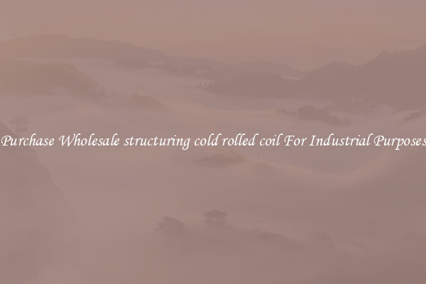 Purchase Wholesale structuring cold rolled coil For Industrial Purposes