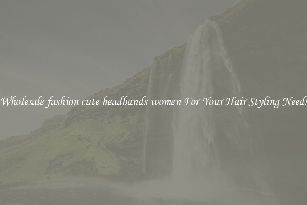 Wholesale fashion cute headbands women For Your Hair Styling Needs