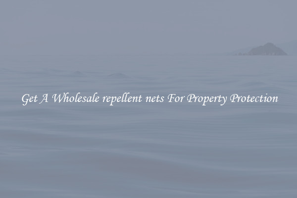 Get A Wholesale repellent nets For Property Protection