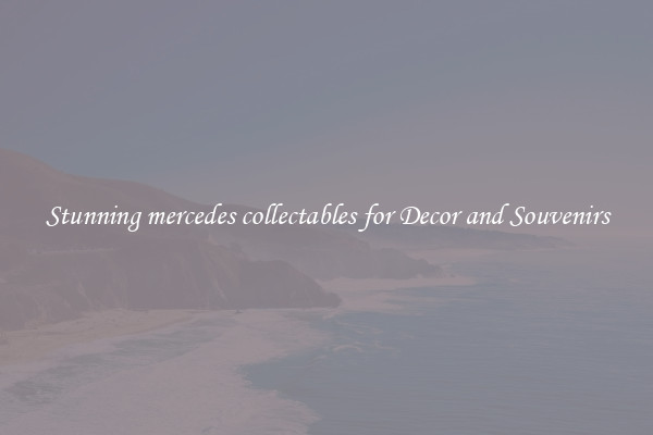 Stunning mercedes collectables for Decor and Souvenirs