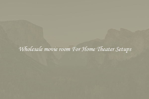 Wholesale movie room For Home Theater Setups