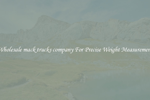 Wholesale mack trucks company For Precise Weight Measurement