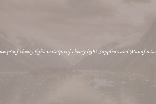 waterproof cheery light waterproof cheery light Suppliers and Manufacturers