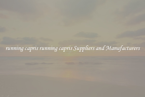running capris running capris Suppliers and Manufacturers