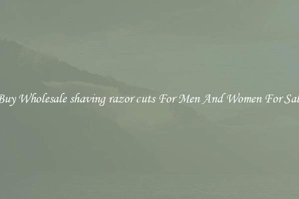 Buy Wholesale shaving razor cuts For Men And Women For Sale