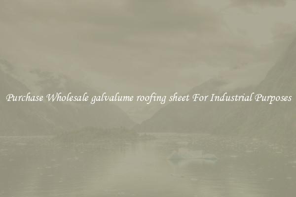 Purchase Wholesale galvalume roofing sheet For Industrial Purposes